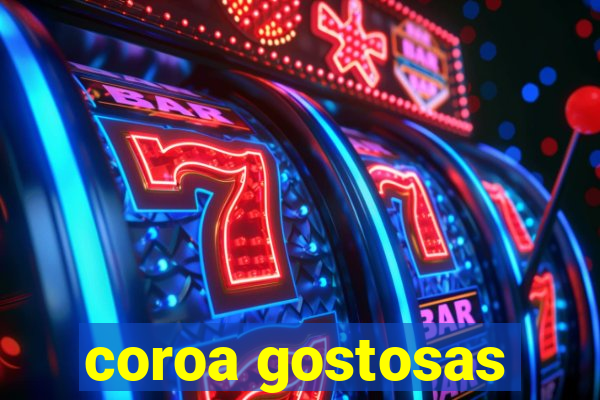 coroa gostosas